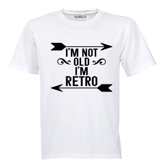 I'm Not Old - I'm Retro - Adults - T-Shirt