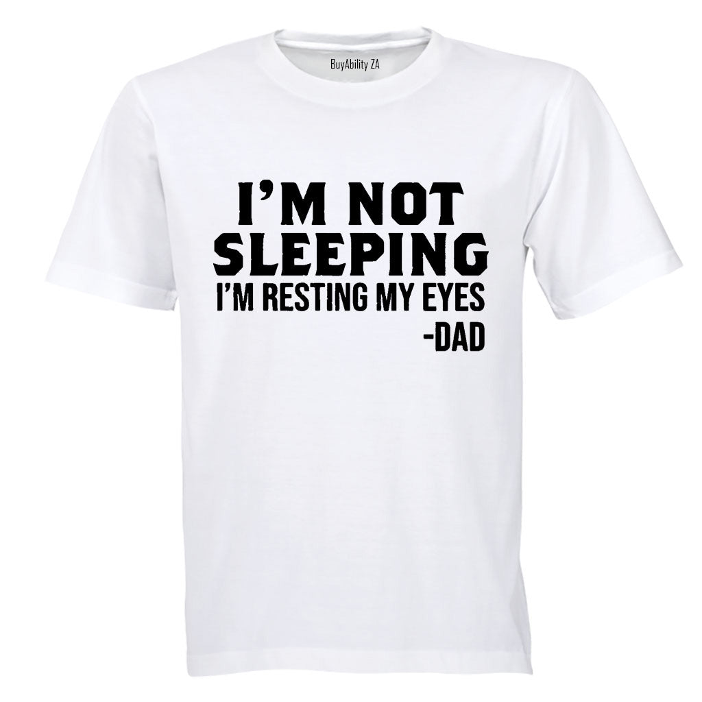 I'm Not Sleeping - DAD - Adults - T-Shirt