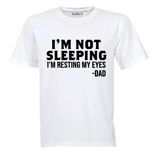 I'm Not Sleeping - DAD - Adults - T-Shirt