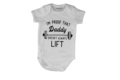 I'm Proof that Daddy Doesn't Lift All the Time - Baby Grow