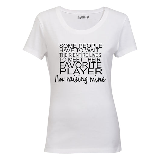 I'm Raising Mine - Ladies - T-Shirt