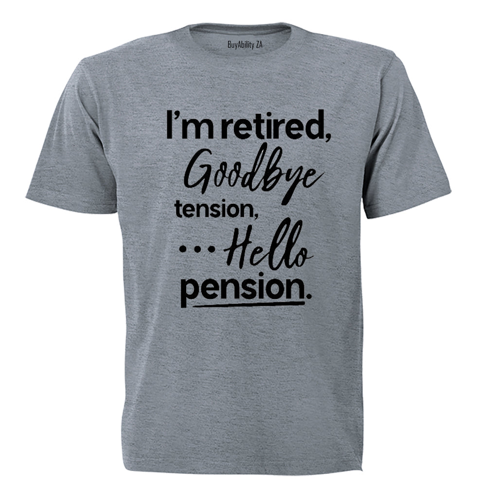Im Retired, Goodbye Tension - Adults - T-Shirt