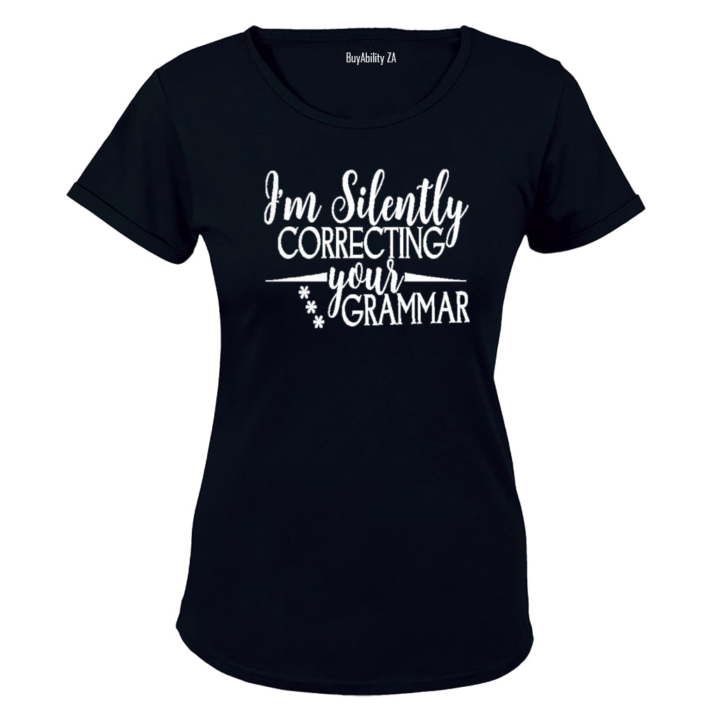 I'm Silently Correcting Your Grammar - Ladies - T-Shirt
