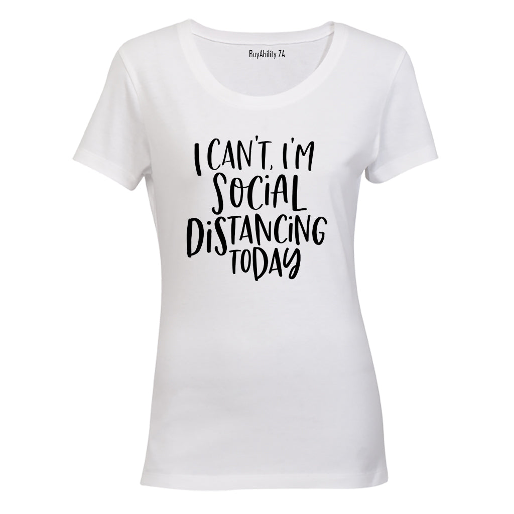 I Can't - I'm Social Distancing - Ladies - T-Shirt