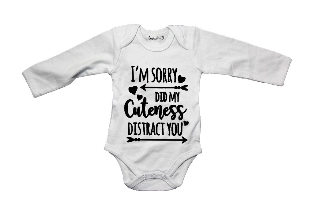 I'm Sorry - Did My Cuteness Distract You - Baby Grow