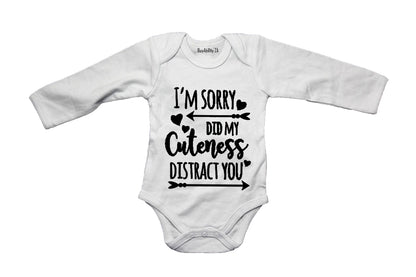 I'm Sorry - Did My Cuteness Distract You - Baby Grow