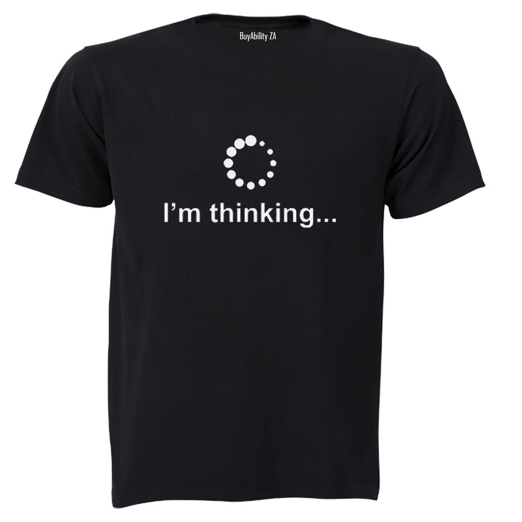 I'm Thinking - Adults - T-Shirt