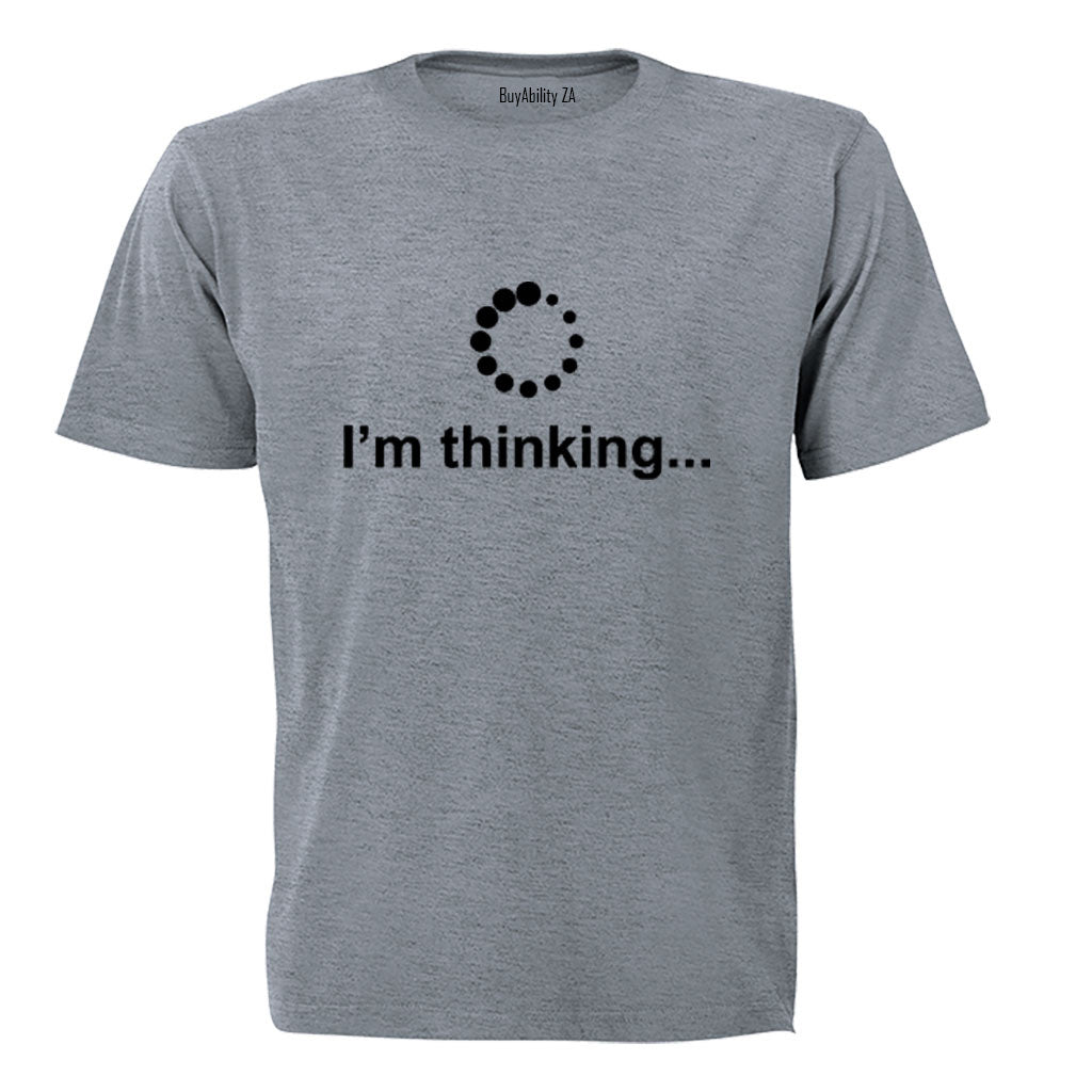 I'm Thinking - Adults - T-Shirt