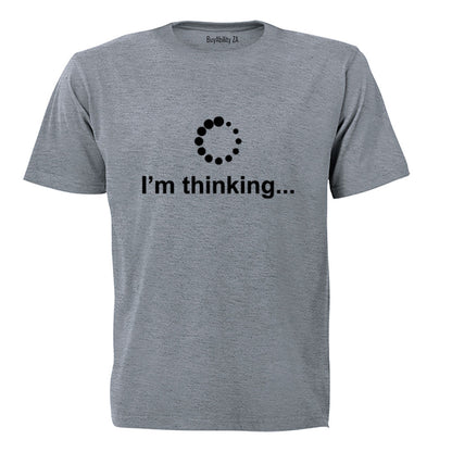 I'm Thinking - Adults - T-Shirt