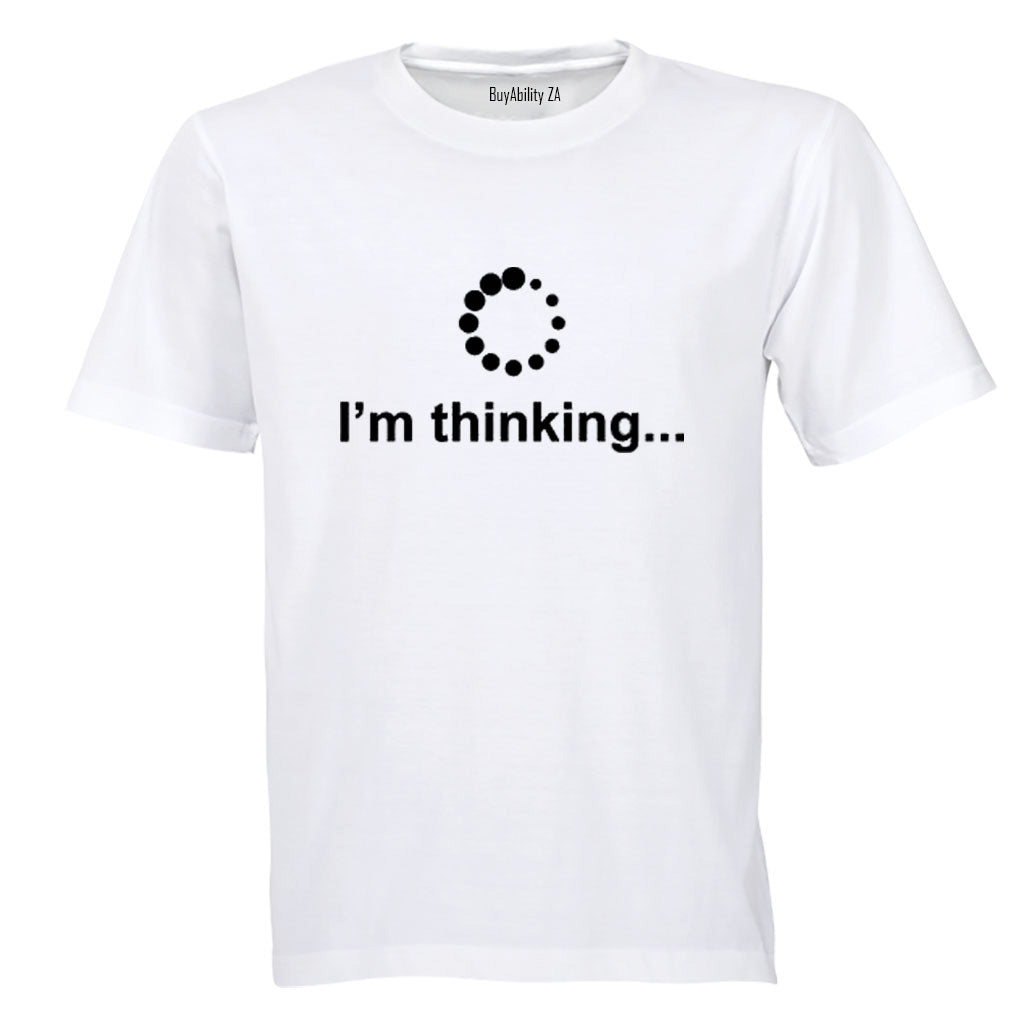 I'm Thinking - Adults - T-Shirt