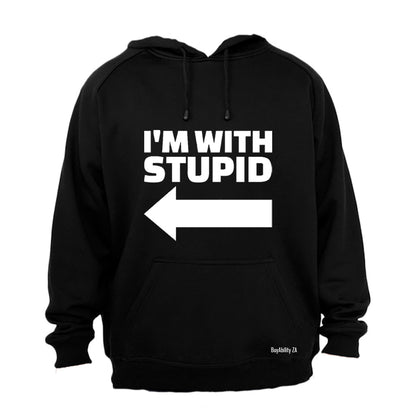 I'm with Stupid - Hoodie