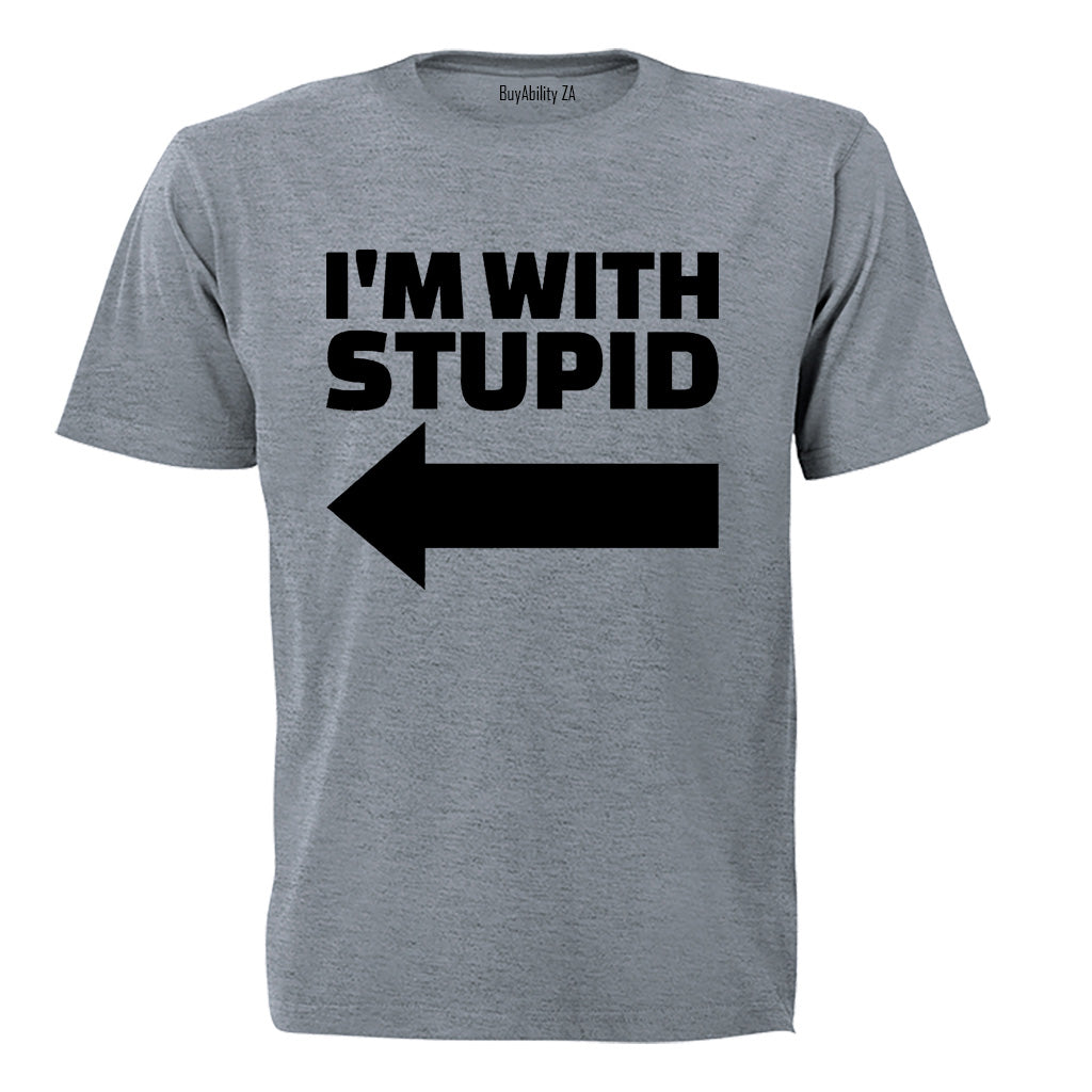 I'm with Stupid - Adults - T-Shirt