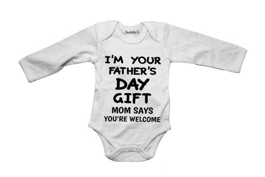 Im Your Fathers Day Gift - Mom Says Youre Welcome - Baby Grow