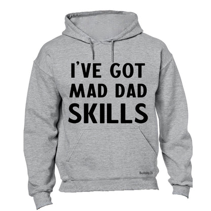 I've Got Mad Dad Skills - Hoodie