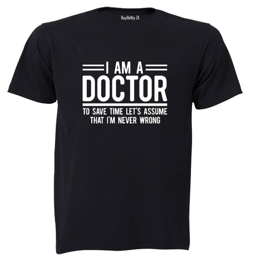 I'm A Doctor - Adults - T-Shirt