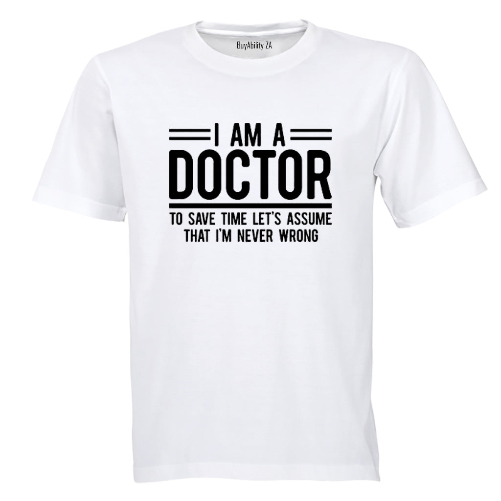 I'm A Doctor - Adults - T-Shirt