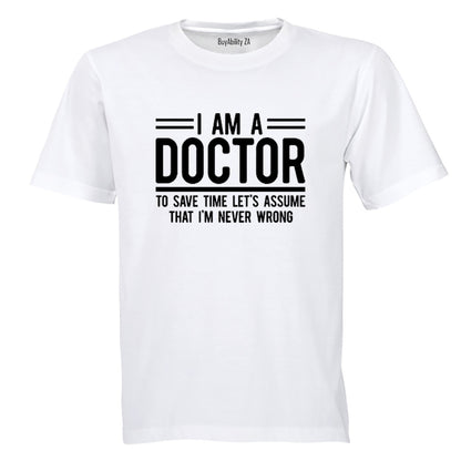 I'm A Doctor - Adults - T-Shirt