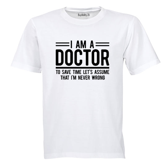 I'm A Doctor - Adults - T-Shirt
