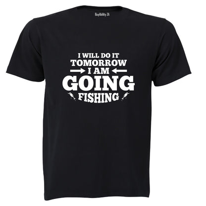 I am Going Fishing - Adults - T-Shirt