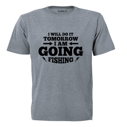I am Going Fishing - Adults - T-Shirt