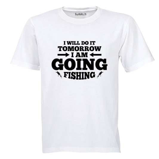 I am Going Fishing - Adults - T-Shirt