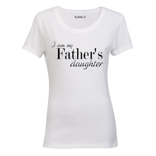 I am my Father's Daughter - Ladies - T-Shirt