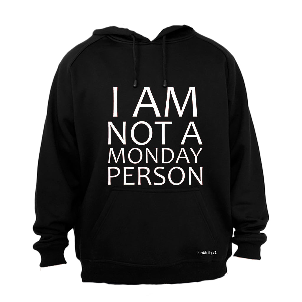 Not a Monday Person - Hoodie
