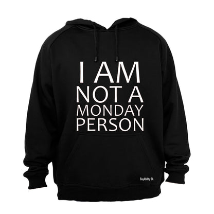 Not a Monday Person - Hoodie