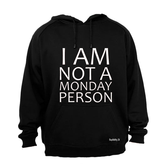 Not a Monday Person - Hoodie