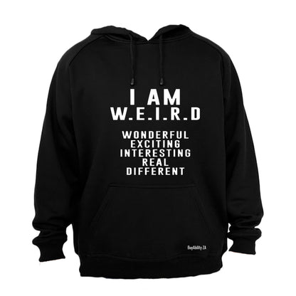 I Am Weird.. - Hoodie