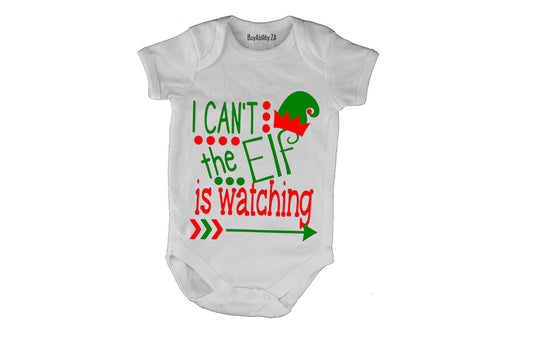 I Can't, the Elf is Watching - Christmas - Baby Grow