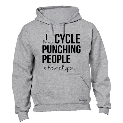 I Cycle Because... - Hoodie
