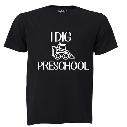 I Dig Preschool - Kids T-Shirt