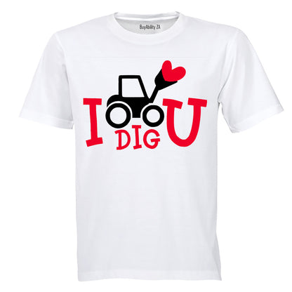 I Dig You - Valentine - Adults - T-Shirt