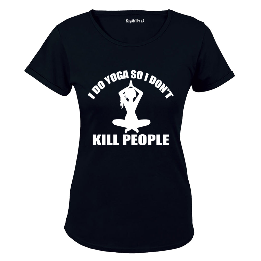 I Do Yoga.. - Ladies - T-Shirt