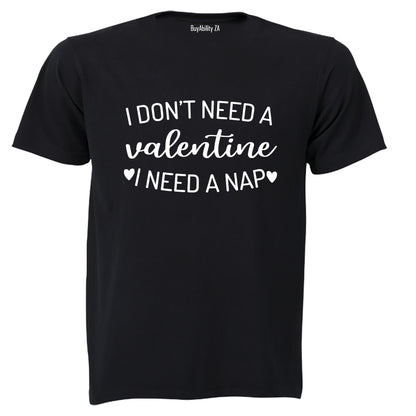 Don't Need A Valentine - NAP - Adults - T-Shirt