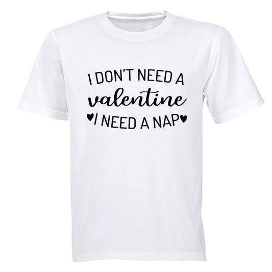 Don't Need A Valentine - NAP - Adults - T-Shirt - BuyAbility South Africa