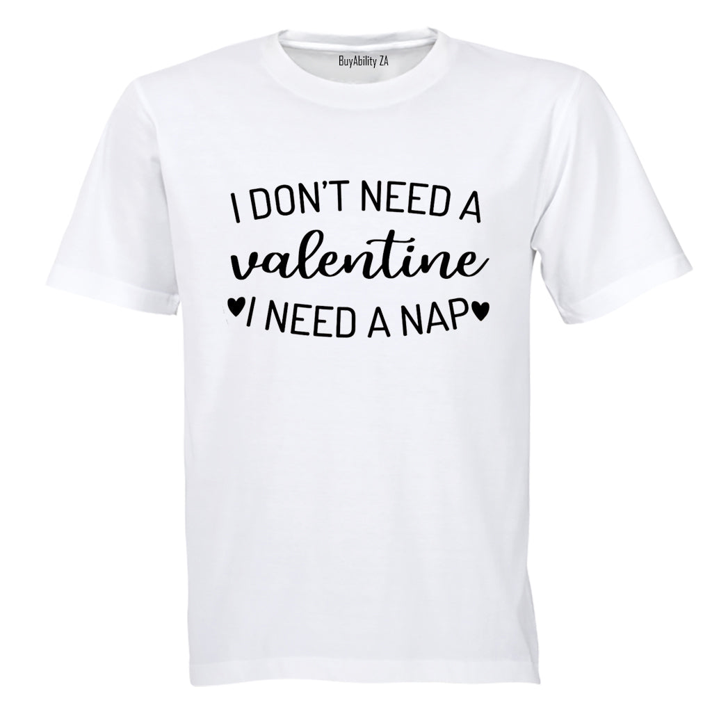 Don't Need A Valentine - NAP - Adults - T-Shirt