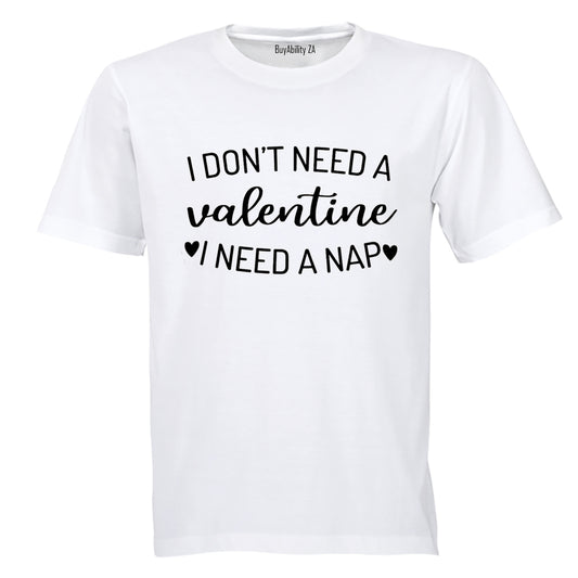 Don't Need A Valentine - NAP - Adults - T-Shirt