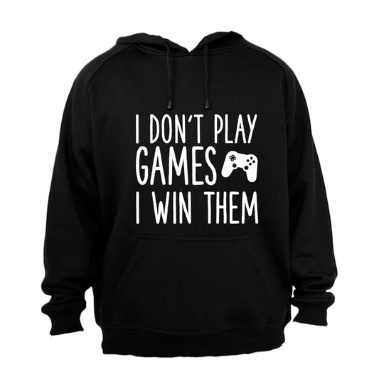 I Don't Play Games - Gamer - Hoodie - BuyAbility South Africa
