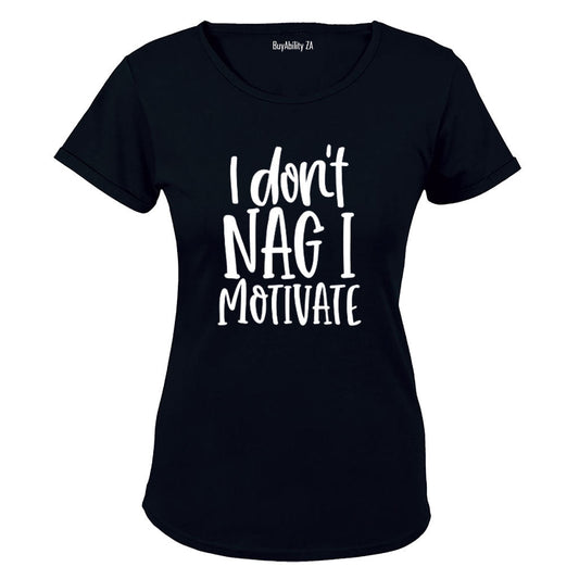 I Dont Nag - Ladies - T-Shirt