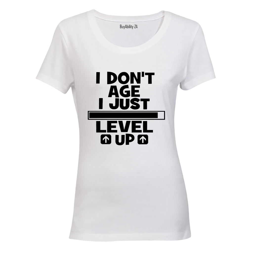 I Don't Just Age - I Level Up - Ladies - T-Shirt - BuyAbility