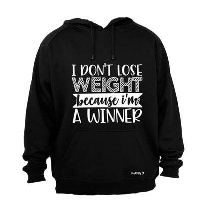 I Don't Lose Weight - I'm a Winner! - Hoodie