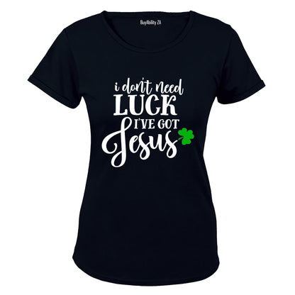 Don't Need Luck, I've Got Jesus - St. Patricks Day - Ladies - T-Shirt