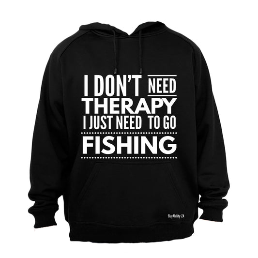 I Don't Need Therapy - Fishing - Hoodie