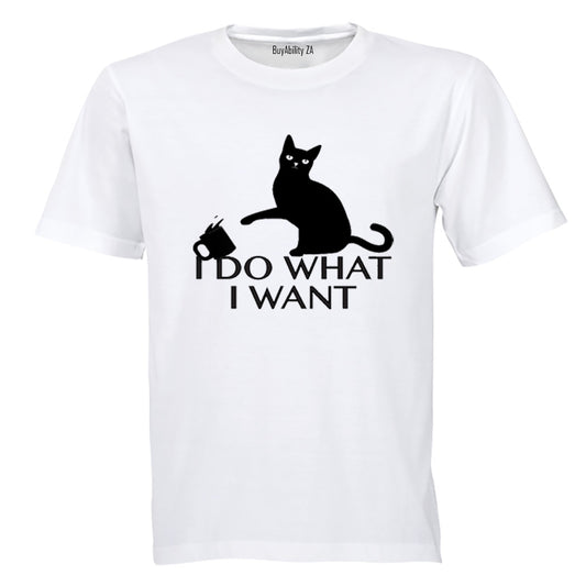 I Do What I Want! - Adults - T-Shirt