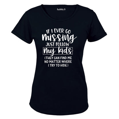 If I Go Missing - MOM - Ladies - T-Shirt