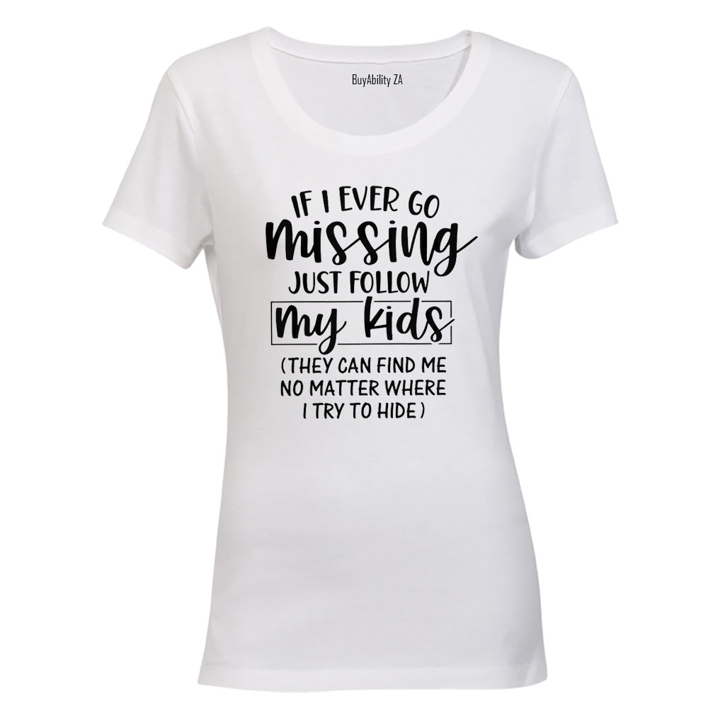 If I Go Missing - MOM - Ladies - T-Shirt