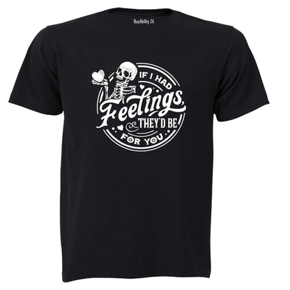 If I Had Feelings - Adults - T-Shirt - BuyAbility