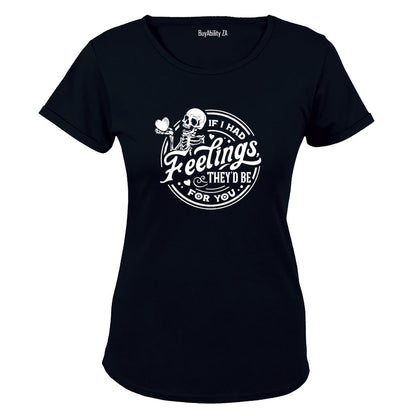 If I Had Feelings - Ladies - T-Shirt